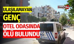 Ulaşılamayan Genç Otel Odasında Ölü Bulundu