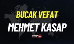 Bucak vefat: Mehmet Kasap vefat etti