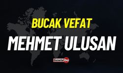 Bucak vefat: Mehmet Ulusan vefat etti