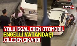 Yolu işgal eden otomobil engelli vatandaşı çileden çıkardı