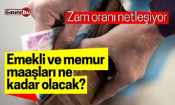 Zam oranı netleşiyor: Emekli ve memur maaşları ne kadar olacak?