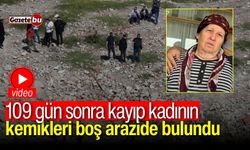 109 gün sonra kayıp kadının kemikleri boş arazide bulundu