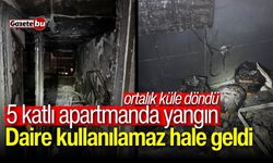 5 katlı apartmanda yangın: Daire kullanılamaz hale geldi