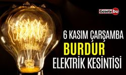 Burdur 6 Kasım Elektrik Kesintisi | AEDAŞ ELEKTRİK KESİNTİSİ