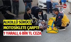 Alkollü Sürücü Motosiklete Çarptı: 1 Yaralı, 6 Bin TL Ceza