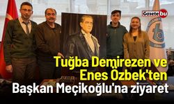 Demirezen ve Özbek'ten Başkan Meçikoğlu'na ziyaret