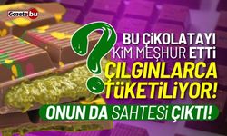 Bu çikolatayı kim meşhur etti? Onun da sahtesi çıktı!