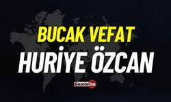 Bucak vefat: Huriye Özcan vefat etti