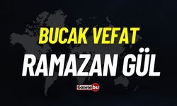 Bucak vefat: Ramazan Gül vefat etti