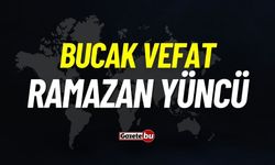 Bucak vefat: Ramazan Yüncü vefat etti