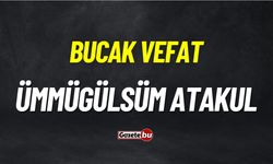 Bucak Vefat: Ümmügülsüm Atakul vefat etmiştir