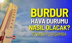 Burdur ve ilçeleri hava durumu nasıl olacak? 27 Kasım 2024