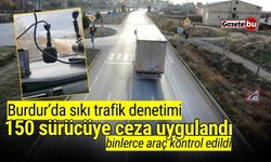 Burdur’da sıkı trafik denetimi: 150 sürücüye ceza uygulandı