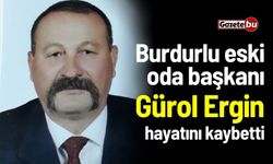 Burdurlu eski oda başkanı Gürol Ergin hayatını kaybetti