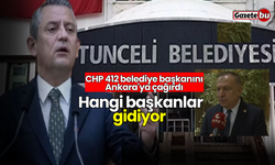 CHP 412 belediye başkanını Ankara'ya çağırdı: Hangi başkanlar gidiyor