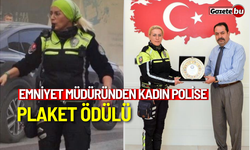 Emniyet müdüründen kadın polise plaket ödülü