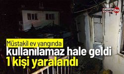 Müstakil ev yangında kullanılamaz hale geldi: 1 yaralı