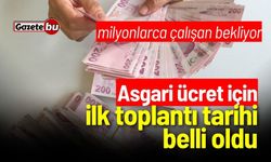 2025 yılı asgari ücret için ilk toplantı tarihi belli oldu