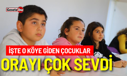 İşte o Köye Giden Çocuklar Orayı Çok Sevdi