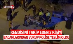 Kendisini takip eden 2 kişiyi bacaklarından vurup teslim oldu