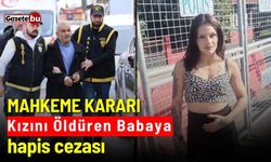 Mahkeme karar verdi: Babaya Müebbet hapis cezası