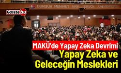 MAKÜ'de Yapay Zeka Devrimi: Yapay Zeka ve Geleceğin Meslekleri