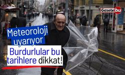 Meteoroloji uyarıyor: Burdurlular bu tarihlere dikkat!