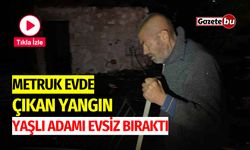 Metruk Evde Çıkan Yangın, Yaşlı Adamı Evsiz Bıraktı