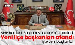 MHP Burdur İl Başkanı Mustafa Gün açıkladı: İşte yeni başkanlar!