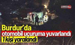 Burdur’da otomobil uçuruma yuvarlandı: 1 yaralı