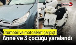 Otomobil ve motosiklet çarpıştı: Anne ve 3 çocuğu yaralandı