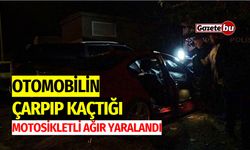 Otomobilin Çarpıp Kaçtığı Motosikletli Ağır Yaralandı