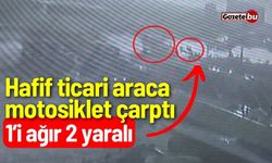 Hafif ticari araca motosiklet çarptı: 1’i ağır 2 yaralı