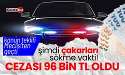 Şimdi çakarları sökme vakti! Cezası 96 bin TL oldu