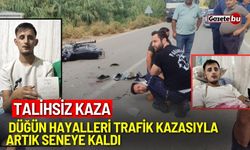 Talihsiz kaza: Düğün hayalleri trafik kazasıyla artık seneye kaldı