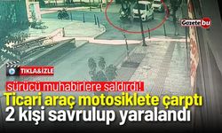 Ticari araç motosiklete çarptı: 2 kişi savrulup yaralandı