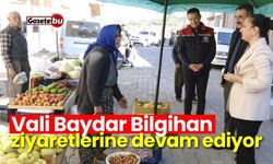 Vali Baydar Bilgihan ziyaretlerine devam ediyor