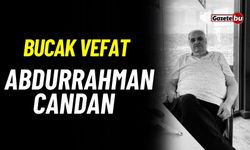 Bucak vefat: Abdurrahman Candan vefat etti