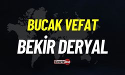 Bucak vefat: Bekir Deryal vefat etti