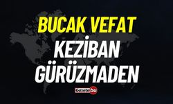 Bucak vefat: Keziban Gürüzmaden vefat etti