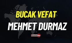 Bucak vefat: Mehmet Durmaz vefat etti