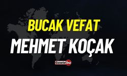 Bucak vefat: Mehmet Koçak vefat etti