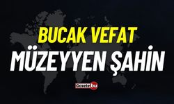 Bucak vefat: Müzeyyen Şahin vefat etti