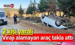 Virajı alamayan araç takla attı; 2 kişi yaralı