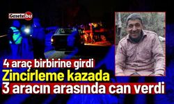 Zincirleme kazada 3 aracın arasında can verdi