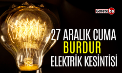 Burdur 27 Aralık Elektrik Kesintisi | AEDAŞ ELEKTRİK KESİNTİSİ