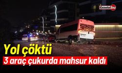 Yol çöktü, 3 araç çukurda mahsur kaldı