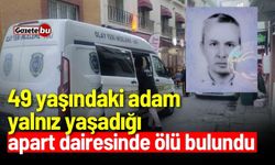 Yalnız yaşadığı apart dairesinde ölü bulundu