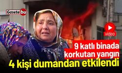 9 katlı binada korkutan yangın: 4 kişi dumandan etkilendi