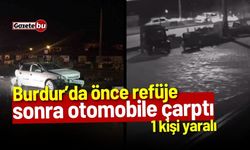 Burdur’da önce refüje sonra otomobile çarptı: 1 yaralı